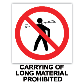 Carrying of Long Material Prohibited