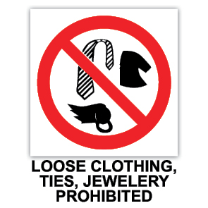 Loose Clothing, Ties, Jewelry Prohibited