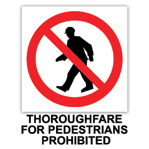 Thoroughfare for Pedestrians Prohibited